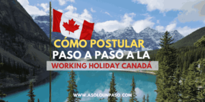 como postular a la working holiday canada paso a paso